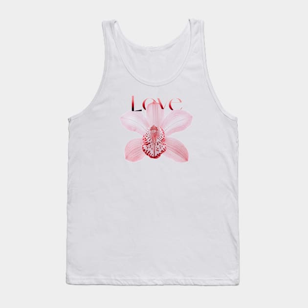 Light Pink Orchid with Text Love Tank Top by ArtMorfic